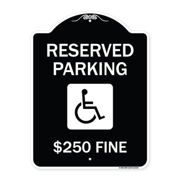 Reserved Parking $250 Fine W/ Graphic Heavy-Gauge Aluminum Sign, 24" x 18", BW-1824-23165